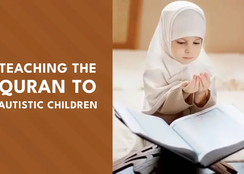 Benefits of Quran Learning for Special Needs Kids